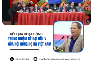 Kết quả hoạt động của hội đồng họ Hà Việt Nam trong nhiệm kỳ Đại Hội IV (2015 - 2023)